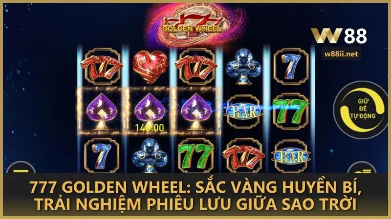 777 Golden Wheel: Sắc vàng huyền bí, trải nghiệm phiêu lưu giữa sao trời