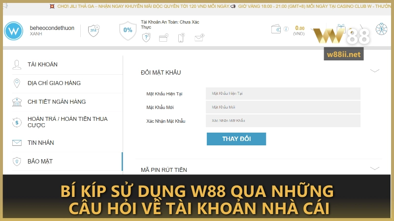 Bí kíp sử dụng W88 qua những câu hỏi về tài khoản nhà cái