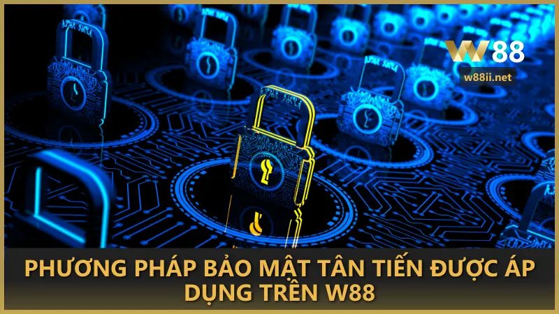 Phương pháp bảo mật tân tiến được áp dụng trên W88