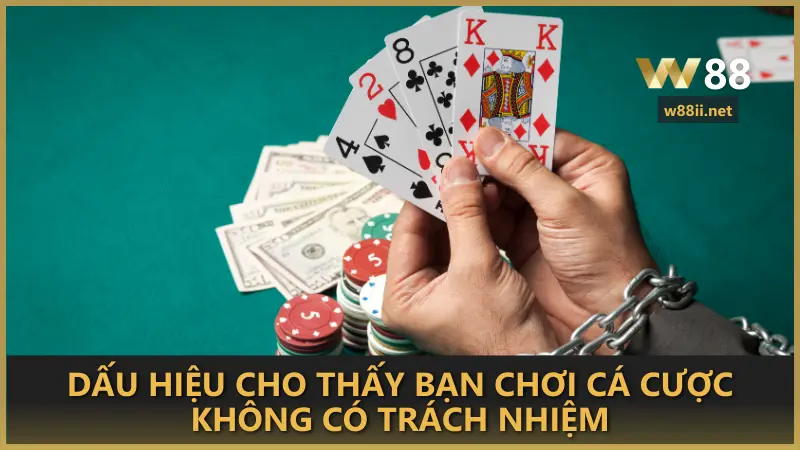 Dấu hiệu cho thấy bạn chơi cá cược không có trách nhiệm