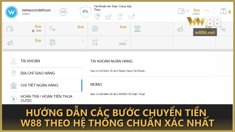 Hướng dẫn các bước chuyển tiền W88 theo hệ thống chuẩn xác nhất