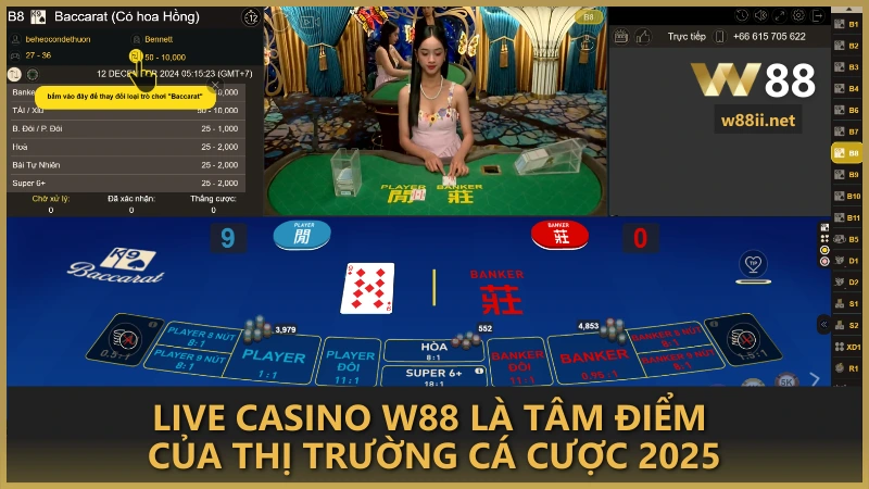 Live Casino W88 là tâm điểm của thị trường cá cược 2025